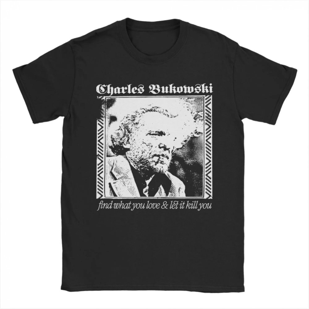 Street Style Fashion Quotes - Koszulki z cytatem Charlesa Bukowskiego, modne